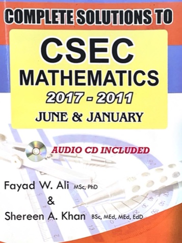 Complete Solutions to CSEC Mathematics 2017-2011 June & January